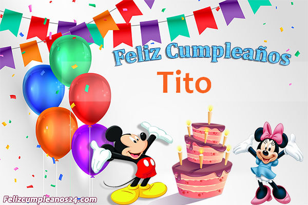 Imágenes Bonitas de Cumpleaños Tito - Feliz Cumpleaños Tito. Tarjetas De Felicitaciones E Imágenes
