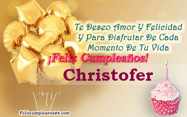 Tarjetas para desear feliz cumpleaños Christofer - Feliz Cumpleaños Christofer Tarjetas De Felicitaciones E Imágenes