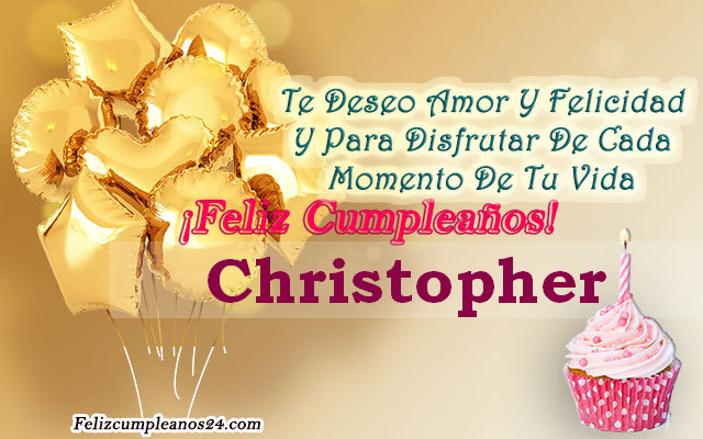 Tarjetas para desear feliz cumpleaños Christopher - Feliz Cumpleaños Christopher Tarjetas De Felicitaciones E Imágenes