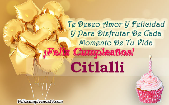 Tarjetas para desear feliz cumpleaños Citlalli - Feliz Cumpleaños Citlalli Tarjetas De Felicitaciones E Imágenes