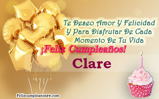 Tarjetas para desear feliz cumpleaños Clare - Feliz Cumpleaños Clare Tarjetas De Felicitaciones E Imágenes