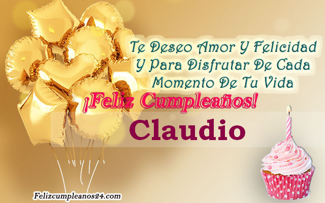 Tarjetas para desear feliz cumpleaños Claudio - Feliz Cumpleaños Claudio Tarjetas De Felicitaciones E Imágenes