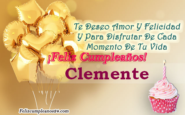 Tarjetas para desear feliz cumpleaños Clemente - Feliz Cumpleaños Clemente Tarjetas De Felicitaciones E Imágenes