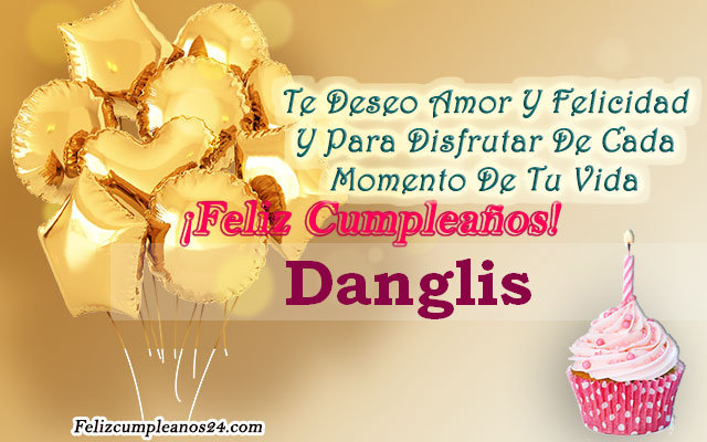 Tarjetas para desear feliz cumpleaños Danglis - Feliz Cumpleaños Danglis Tarjetas De Felicitaciones E Imágenes