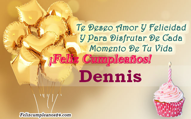 Tarjetas para desear feliz cumpleaños Dennis - Feliz Cumpleaños Dennis Tarjetas De Felicitaciones E Imágenes