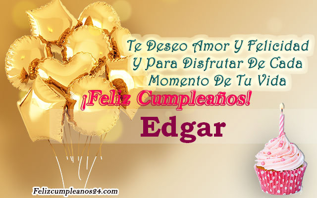 Tarjetas para desear feliz cumpleaños Edgar - Feliz Cumpleaños Edgar Tarjetas De Felicitaciones E Imágenes