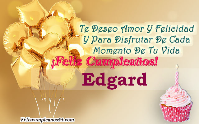 Tarjetas para desear feliz cumpleaños Edgard - Feliz Cumpleaños Edgard Tarjetas De Felicitaciones E Imágenes