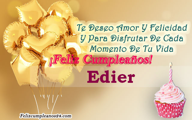 Tarjetas para desear feliz cumpleaños Edier - Feliz Cumpleaños Edier Tarjetas De Felicitaciones E Imágenes