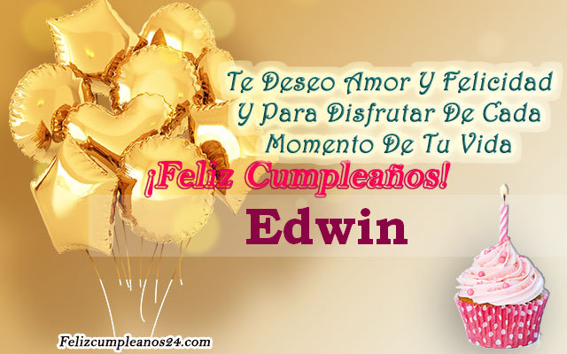 Feliz Cumpleaños Edwin. Tarjetas De Felicitaciones E Imágenes - Feliz ...