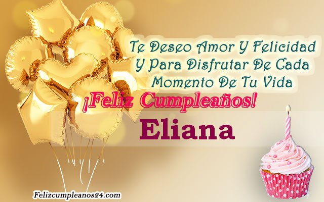 Tarjetas para desear feliz cumpleaños Eliana - Feliz Cumpleaños Eliana Tarjetas De Felicitaciones E Imágenes