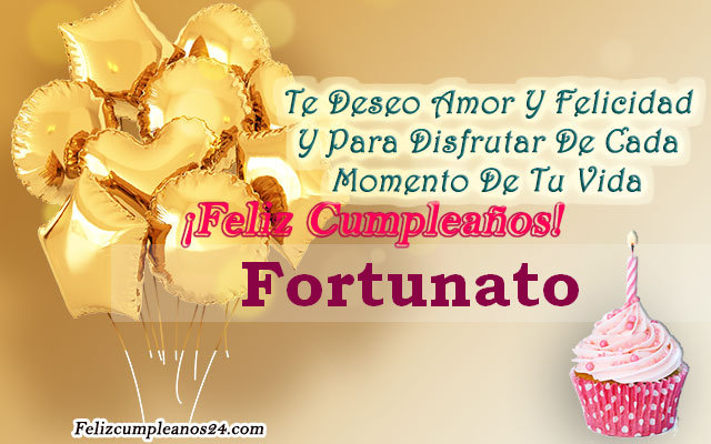 Tarjetas para desear feliz cumpleaños Fortunato - Feliz Cumpleaños Fortunato Tarjetas De Felicitaciones E Imágenes