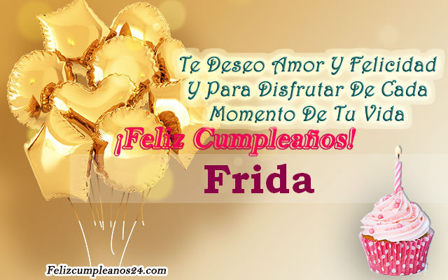 Tarjetas para desear feliz cumpleaños Frida - Feliz Cumpleaños Frida Tarjetas De Felicitaciones E Imágenes