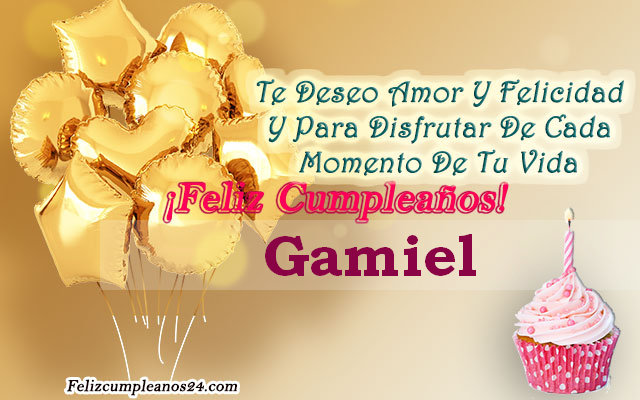 Tarjetas para desear feliz cumpleaños Gamiel - Feliz Cumpleaños Gamiel Tarjetas De Felicitaciones E Imágenes