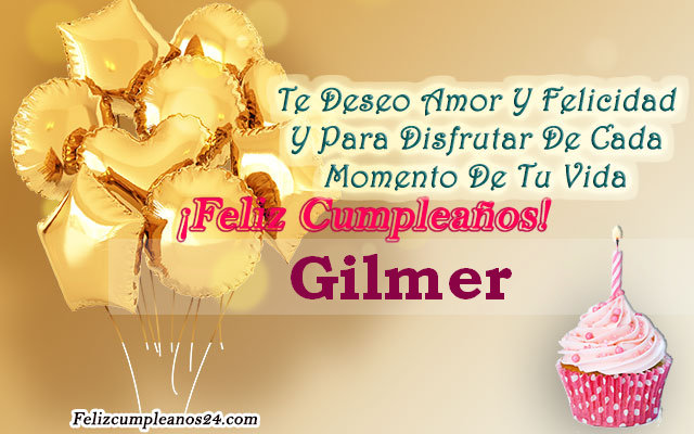 Tarjetas para desear feliz cumpleaños Gilmer - Feliz Cumpleaños Gilmer. Tarjetas De Felicitaciones E Imágenes