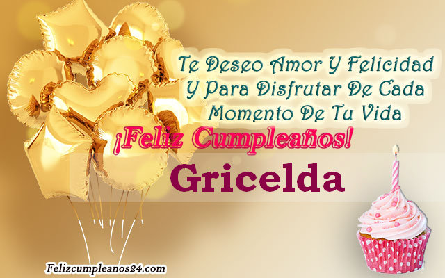 Tarjetas para desear feliz cumpleaños Gricelda - Feliz Cumpleaños Gricelda Tarjetas De Felicitaciones E Imágenes