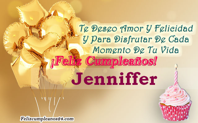 Tarjetas para desear feliz cumpleaños Jenniffer - Feliz Cumpleaños Jenniffer. Tarjetas De Felicitaciones E Imágenes