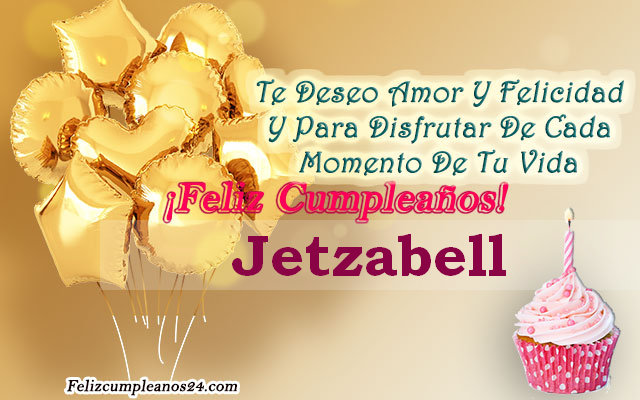 Tarjetas para desear feliz cumpleaños Jetzabell - Feliz Cumpleaños Jetzabell. Tarjetas De Felicitaciones E Imágenes