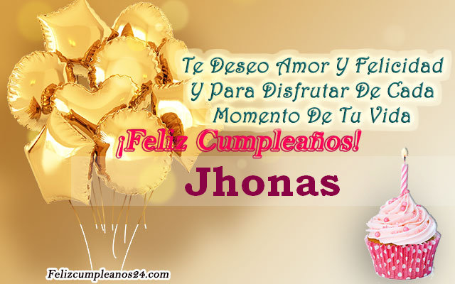 Tarjetas para desear feliz cumpleaños Jhonas - Feliz Cumpleaños Jhonas. Tarjetas De Felicitaciones E Imágenes
