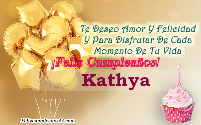 Tarjetas para desear feliz cumpleaños Kathya - Feliz Cumpleaños Kathya. Tarjetas De Felicitaciones E Imágenes