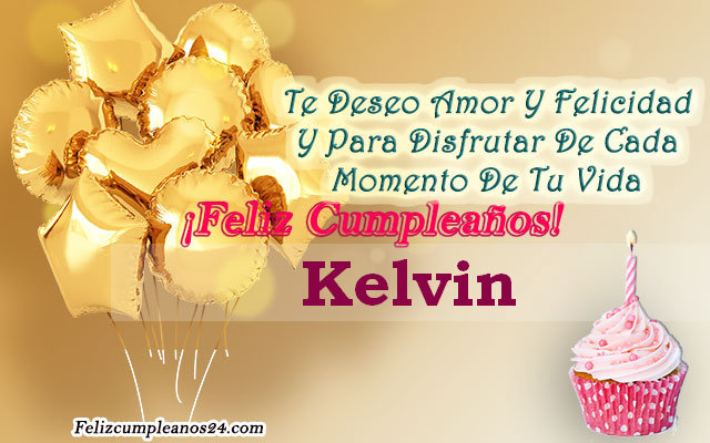 Tarjetas para desear feliz cumpleaños Kelvin - Feliz Cumpleaños Kelvin. Tarjetas De Felicitaciones E Imágenes