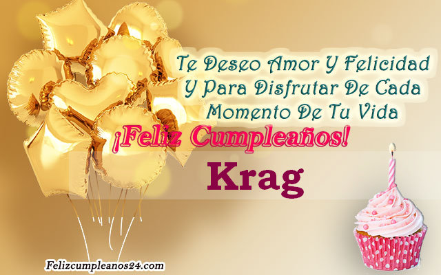 Tarjetas para desear feliz cumpleaños Krag - Feliz Cumpleaños Krag. Tarjetas De Felicitaciones E Imágenes