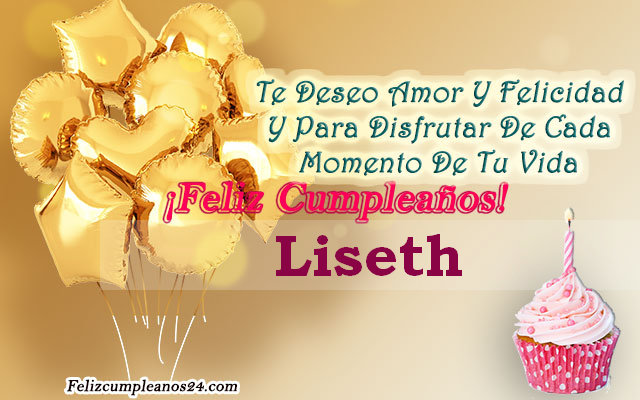 Tarjetas para desear feliz cumpleaños Liseth - Feliz Cumpleaños Liseth. Tarjetas De Felicitaciones E Imágenes