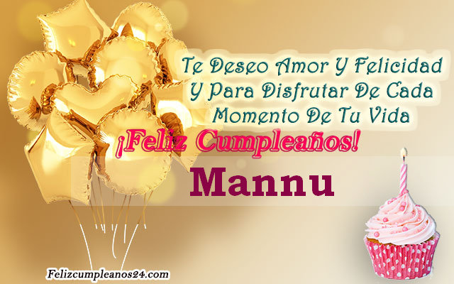 Tarjetas para desear feliz cumpleaños Mannu - Feliz Cumpleaños Mannu. Tarjetas De Felicitaciones E Imágenes