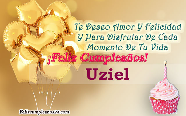 Tarjetas para desear feliz cumpleaños Uziel - Feliz Cumpleaños Uziel. Tarjetas De Felicitaciones E Imágenes