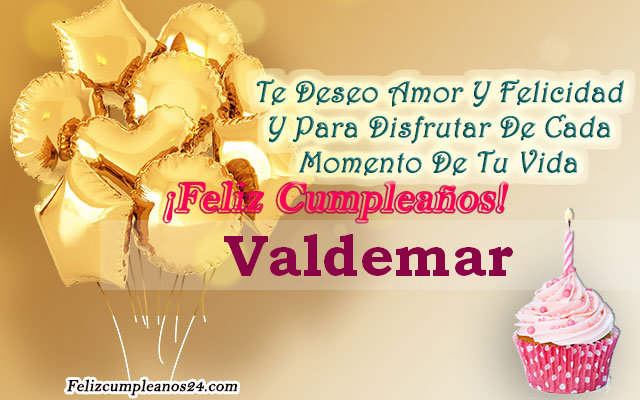 Tarjetas para desear feliz cumpleaños Valdemar - Feliz Cumpleaños Valdemar. Tarjetas De Felicitaciones E Imágenes