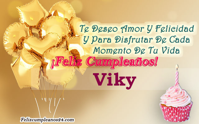 Tarjetas para desear feliz cumpleaños Viky - Feliz Cumpleaños Viky. Tarjetas De Felicitaciones E Imágenes