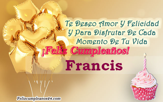 Feliz Cumpleaños Francis Tarjetas De Felicitaciones E Imágenes Feliz Cumpleaños 