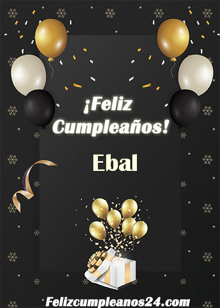 Feliz Cumpleaños Ebal - Feliz Cumpleaños Ebal Tarjetas De Felicitaciones E Imágenes
