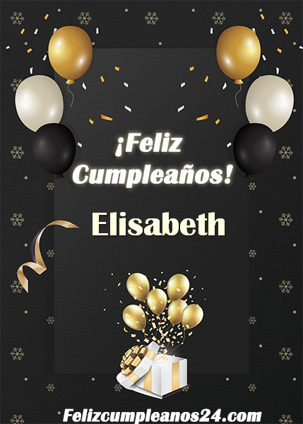 Feliz Cumpleaños Elisabeth - Feliz Cumpleaños Elisabeth Tarjetas De Felicitaciones E Imágenes