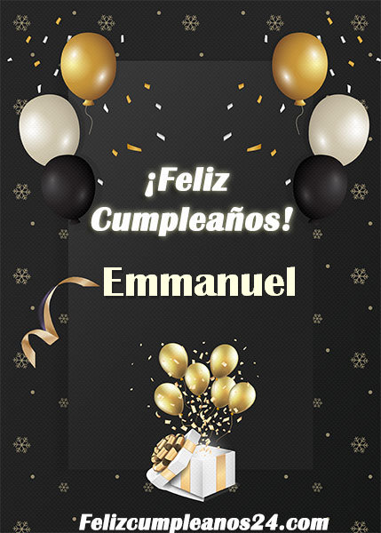 Feliz Cumpleaños Emmanuel - Feliz Cumpleaños Emmanuel. Tarjetas De Felicitaciones E Imágenes