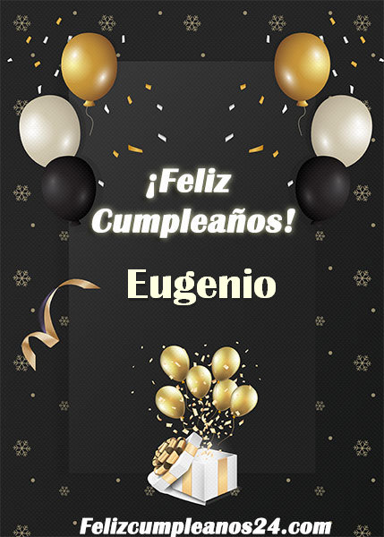 Feliz Cumpleaños Eugenio - Feliz Cumpleaños Eugenio Tarjetas De Felicitaciones E Imágenes