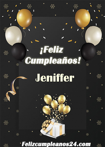 Feliz Cumpleaños Jeniffer - Feliz Cumpleaños Jeniffer. Tarjetas De Felicitaciones E Imágenes