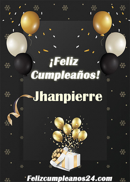 Feliz Cumpleaños Jhanpierre - Feliz Cumpleaños Jhanpierre. Tarjetas De Felicitaciones E Imágenes
