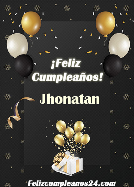 Feliz Cumpleaños Jhonatan - Feliz Cumpleaños Jhonatan. Tarjetas De Felicitaciones E Imágenes