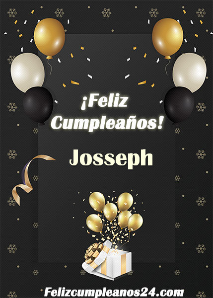 Feliz Cumpleaños Josseph - Feliz Cumpleaños Josseph. Tarjetas De Felicitaciones E Imágenes