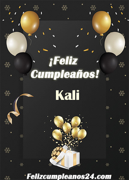 Feliz Cumpleaños Kali - Feliz Cumpleaños Kali. Tarjetas De Felicitaciones E Imágenes