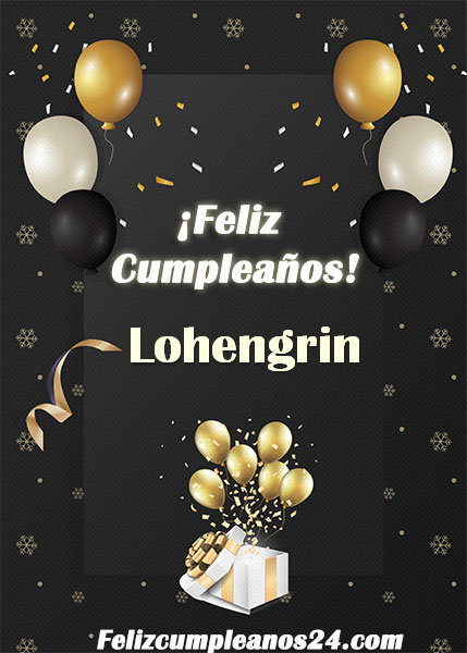 Feliz Cumpleaños Lohengrin - Feliz Cumpleaños Lohengrin. Tarjetas De Felicitaciones E Imágenes