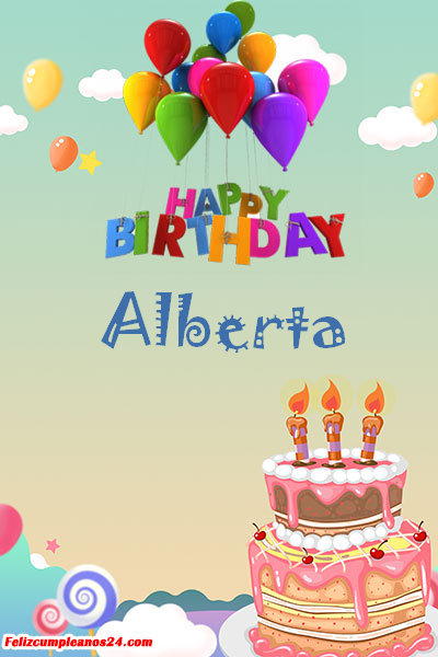 happy birthday Alberta - Feliz Cumpleaños Alberta. Tarjetas De Felicitaciones E Imágenes