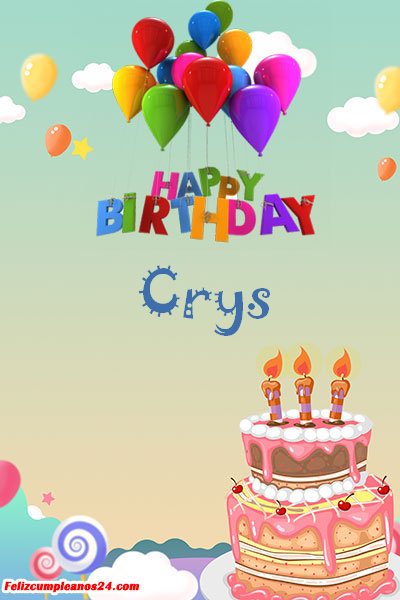 happy birthday Crys - Feliz Cumpleaños Crys Tarjetas De Felicitaciones E Imágenes