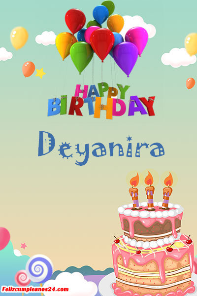 happy birthday Deyanira - Feliz Cumpleaños Deyanira. Tarjetas De Felicitaciones E Imágenes
