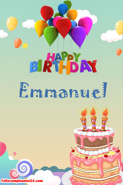 happy birthday Emmanuel - Feliz Cumpleaños Emmanuel. Tarjetas De Felicitaciones E Imágenes