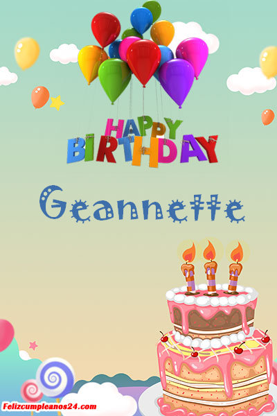 happy birthday Geannette - Feliz Cumpleaños Geannette Tarjetas De Felicitaciones E Imágenes