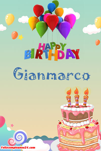 happy birthday Gianmarco - Feliz Cumpleaños Gianmarco Tarjetas De Felicitaciones E Imágenes
