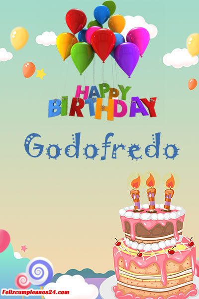 happy birthday Godofredo - Feliz Cumpleaños Godofredo Tarjetas De Felicitaciones E Imágenes