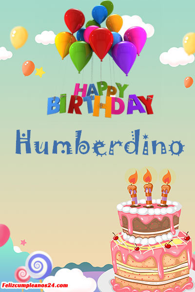 happy birthday Humberdino - Feliz Cumpleaños Humberdino Tarjetas De Felicitaciones E Imágenes
