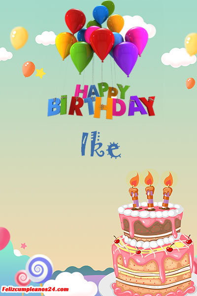 happy birthday Ike - Feliz Cumpleaños Ike Tarjetas De Felicitaciones E Imágenes